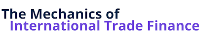 The Mechanics of International Trade Finance
