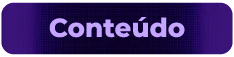 Botão de interface com fundo roxo escuro e textura de circuito, contendo o texto em lilás 'Conteúdo' e envolto por uma borda azul.