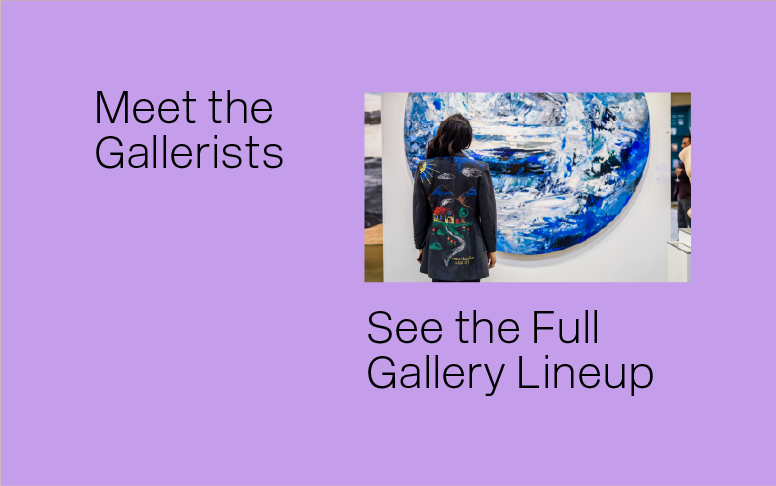 Meet the gallerists. See the full gallery lineup.