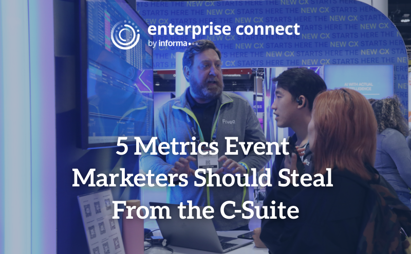 Five Metrics Event Marketers Should Steal From the C-Suite