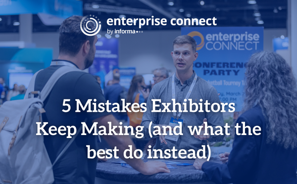 5 Mistakes Exhibitors Keep Making
