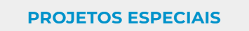 Projetos Specials