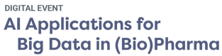 AI Applications for Big Data in (Bio)Pharma