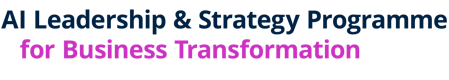 AI Leadership & Strategy Programme for Business Transformation