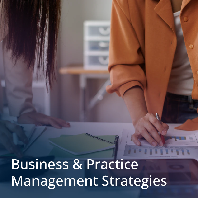 Business & Practice Management Strategies