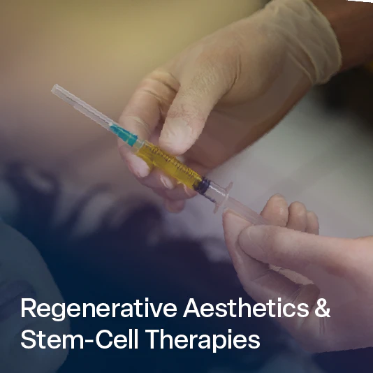 Regenerative Aesthetics & Stem-Cell Therapies