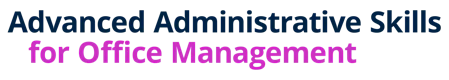Advanced Administrative Skills for Office Management