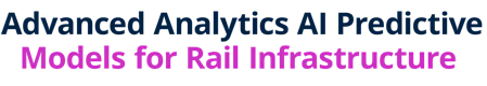 Advanced Analytics AI Predictive Models for Rail Infrastructure