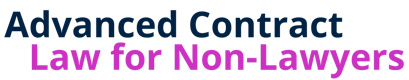 Advanced Contract Law for Non-Lawyers
