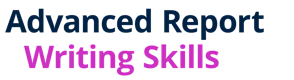 Advanced Report Writing Skills