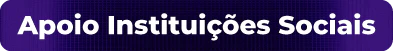 Botão de interface com fundo roxo escuro e textura de circuito, contendo o texto em branco 'Apoio Instituições Sociais'.