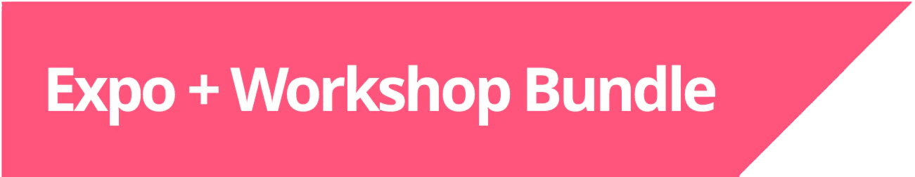 Expo + Workshop Bundle