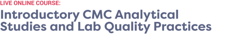 Introductory CMC Analytical Studies and Lab Quality Practices