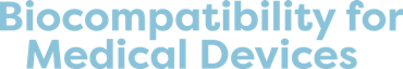 Biocompatibility for Medical Devices
