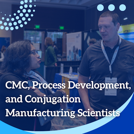 CMC, process development, and conjugation manufacturing scientists