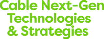 Cable Next-Gen Technologies & Strategies
