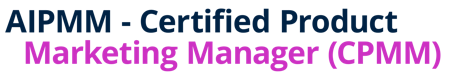 AIPMM - Certified Product Marketing Manager (CPMM)