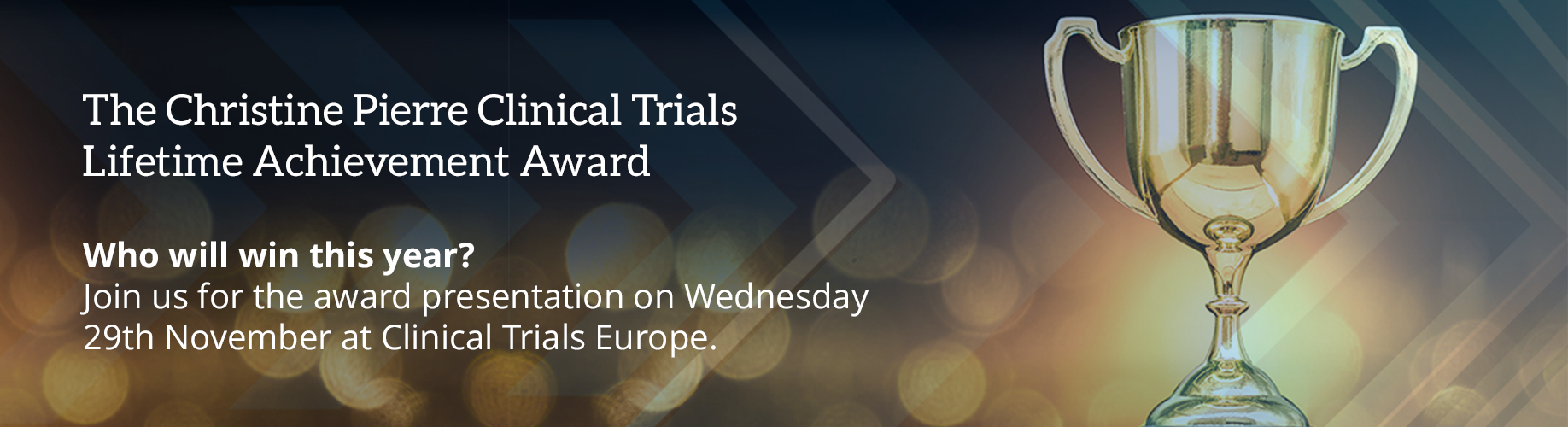 The Christine Pierre Clinical Trials Lifetime Achievement Award. Who will win this year? Join us for the award presentation on Wednesday 29th November at Clinical Trials Europe.