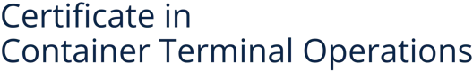 Certificate in Container Terminal Operations & Management