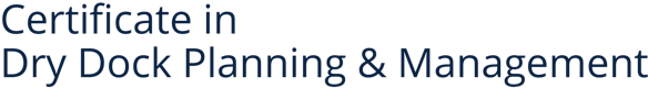 Certificate in Dry Dock Planning & Management