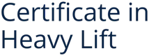 Certificate in Heavy Lift