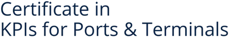 Certificate in KPIs for Ports & Terminals