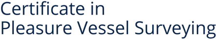Certificate in Pleasure Vessel Surveying