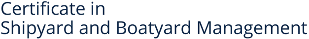Certificate in Shipyard and Boatyard Management