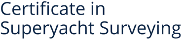 Certificate in Superyacht Surveying