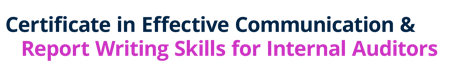 Certificate in Effective Communication & Report Writing Skills for Internal Auditors