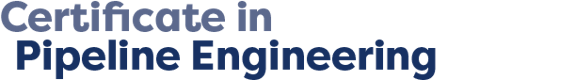 Certificate in Pipeline Engineering