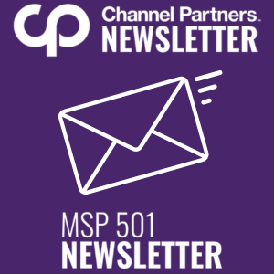 Channel Partners Newsletter and MSP 501 Newsletter