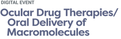 Ocular Drug Therapies / Oral Delivery of Macromolecules