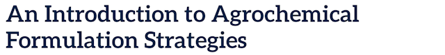 An Introduction to Agrochemical Formulation Strategies