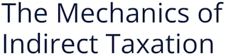 The Mechanics of Indirect Taxation