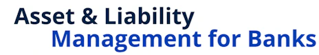 Asset & Liability Management for Banks