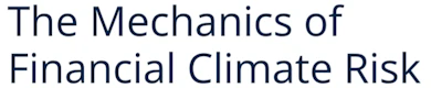 The Mechanics of Financial Climate Risk
