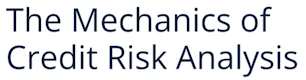 The Mechanics of Credit Risk Analysis