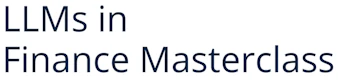 LLMs in Finance Masterclass