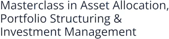 Masterclass in Asset Allocation, Portfolio Structuring, and Investment Management