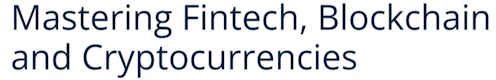 Mastering Fintech, Blockchain and Cryptocurrencies