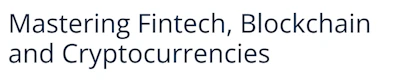 Mastering Fintech, Blockchain and Cryptocurrencies
