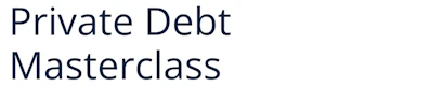 Private Debt Masterclass