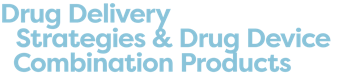 Drug Delivery Strategies & Drug Device Combination Products
