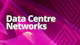 Data Centre Networks