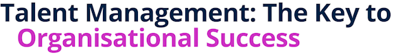 Certificate in Talent Management: The Key to Organisational Success
