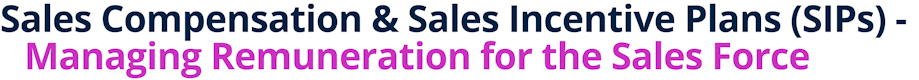 Sales Compensation & Sales Incentive Plans (SIPs) - Managing Remuneration for the Sales Force with Robert Mosley