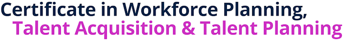 Certificate in Workforce Planning, Talent Acquisition, and Talent Planning