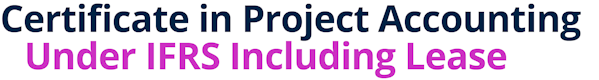 Certificate in Project Accounting Under IFRS Including Lease
