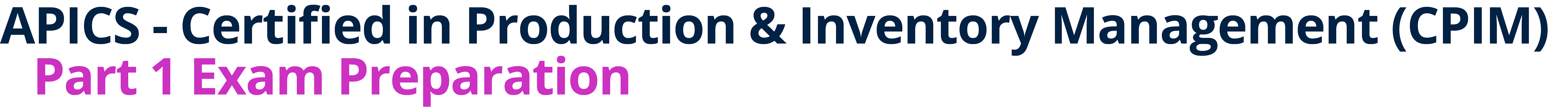 APICS - Certified in Production & Inventory Management (CPIM